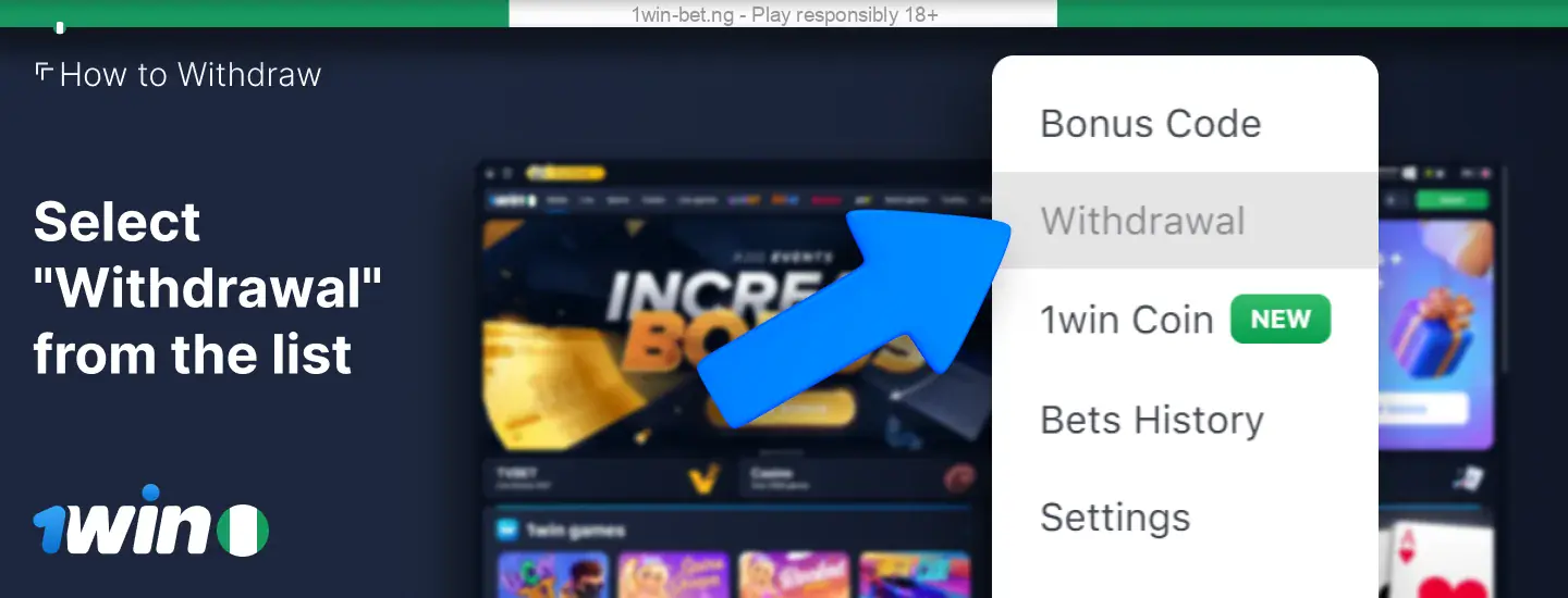 From the 1win Nigeria drop-down menu, select "Withdrawal"